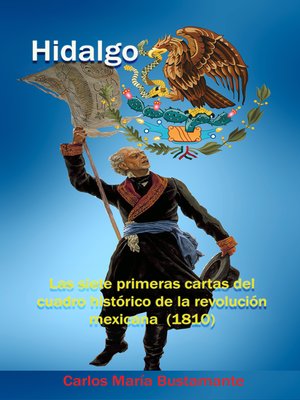 cover image of Hidalgo Las siete primeras cartas del Cuadro histórico de la revolución mexicana (1810)